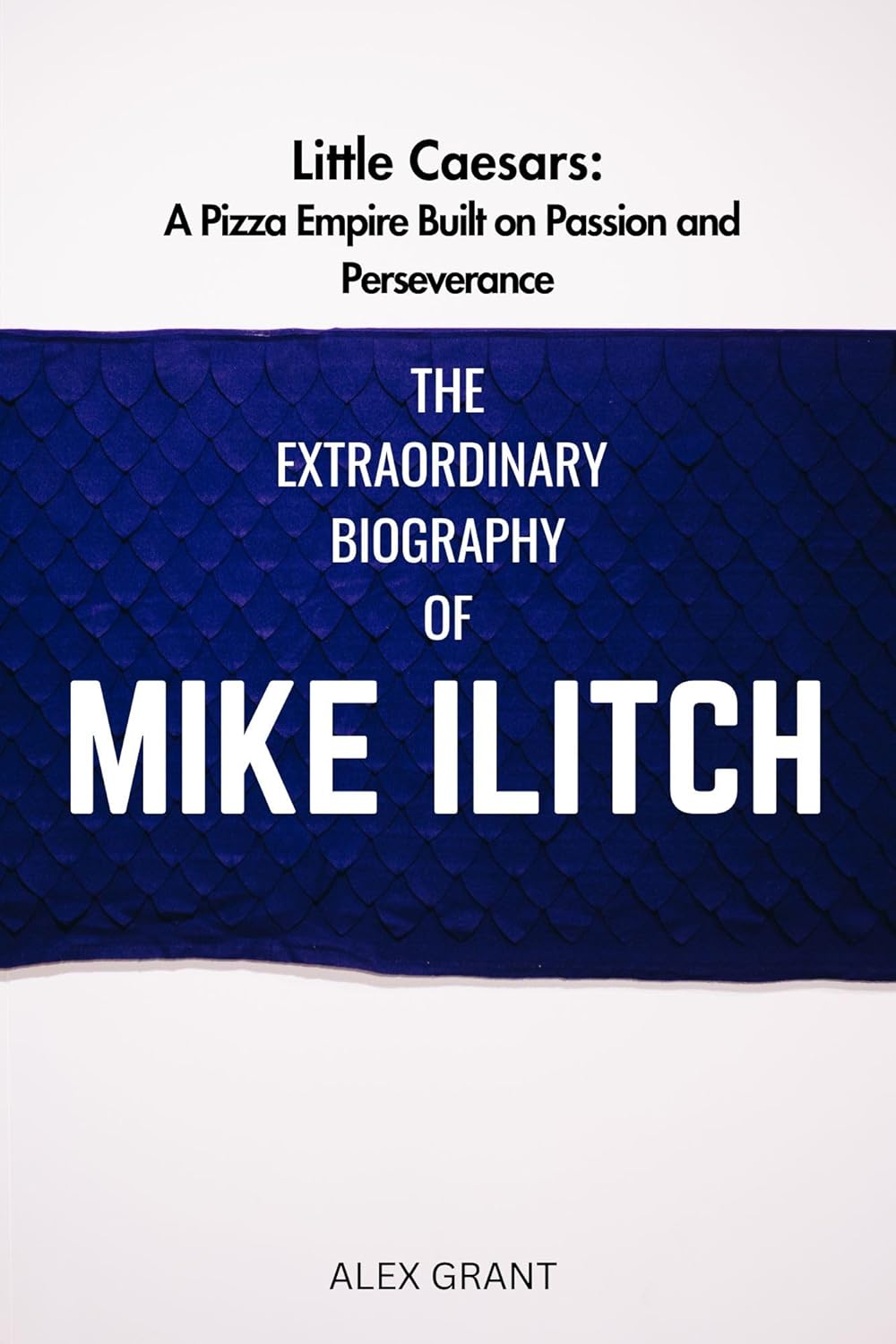 The Extraordinary Biography of Mike Ilitch